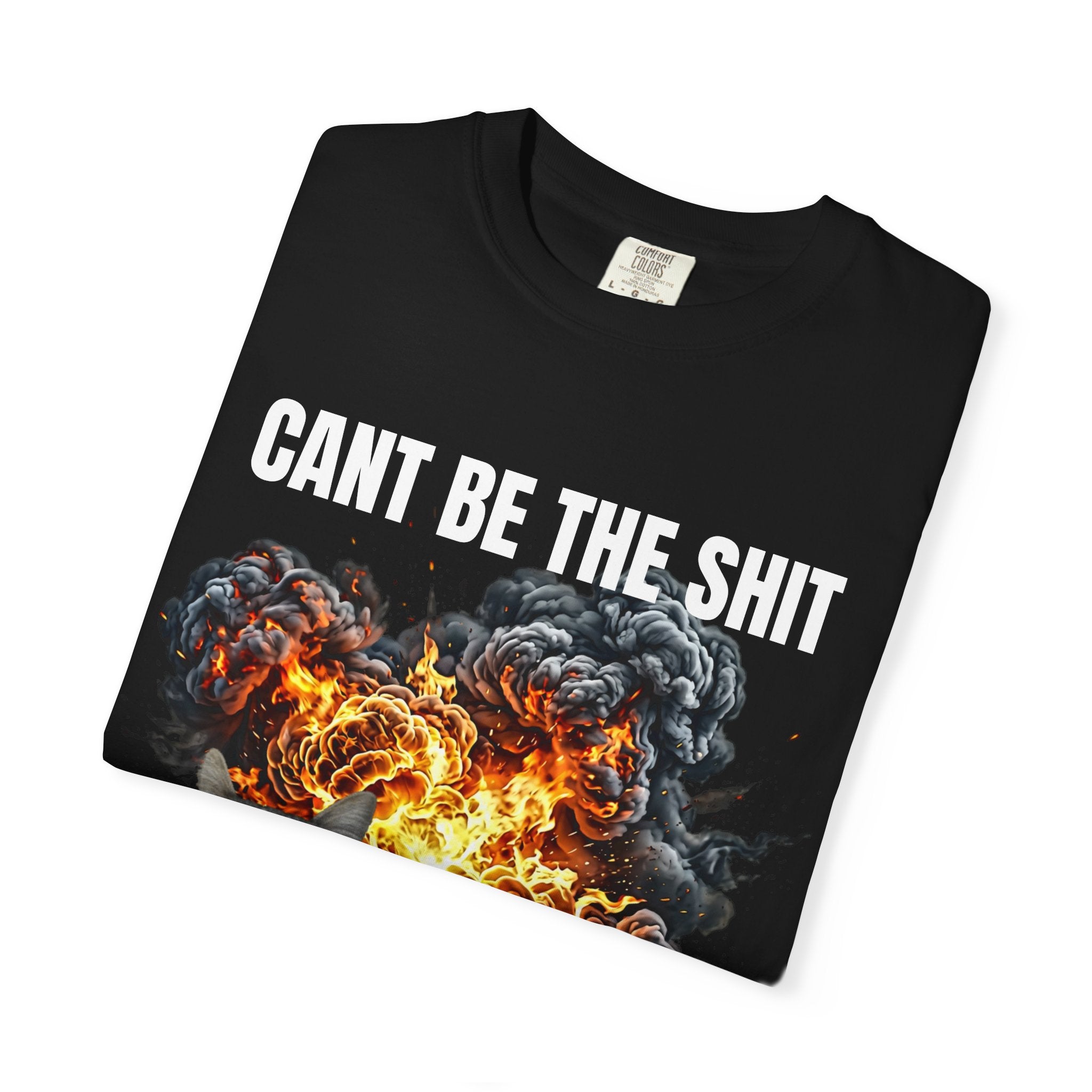 "Can't be the shit without the fart" Unisex Garment-Dyed T-Shirt