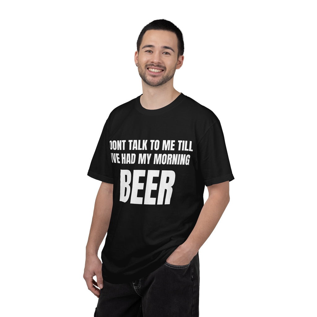 "Don’t Talk to Me Till I’ve Had My Morning" Beer T-Shirt