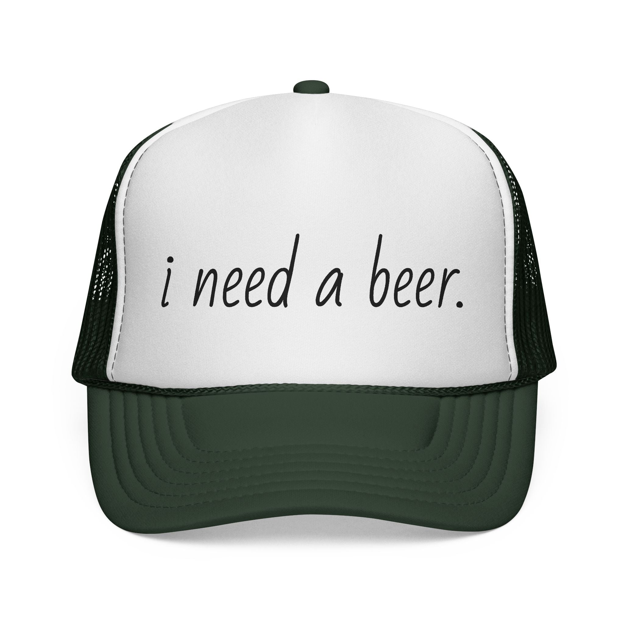 Trucker Cap — "I Need a Beer." Funny Casual Hat for Beer Lovers