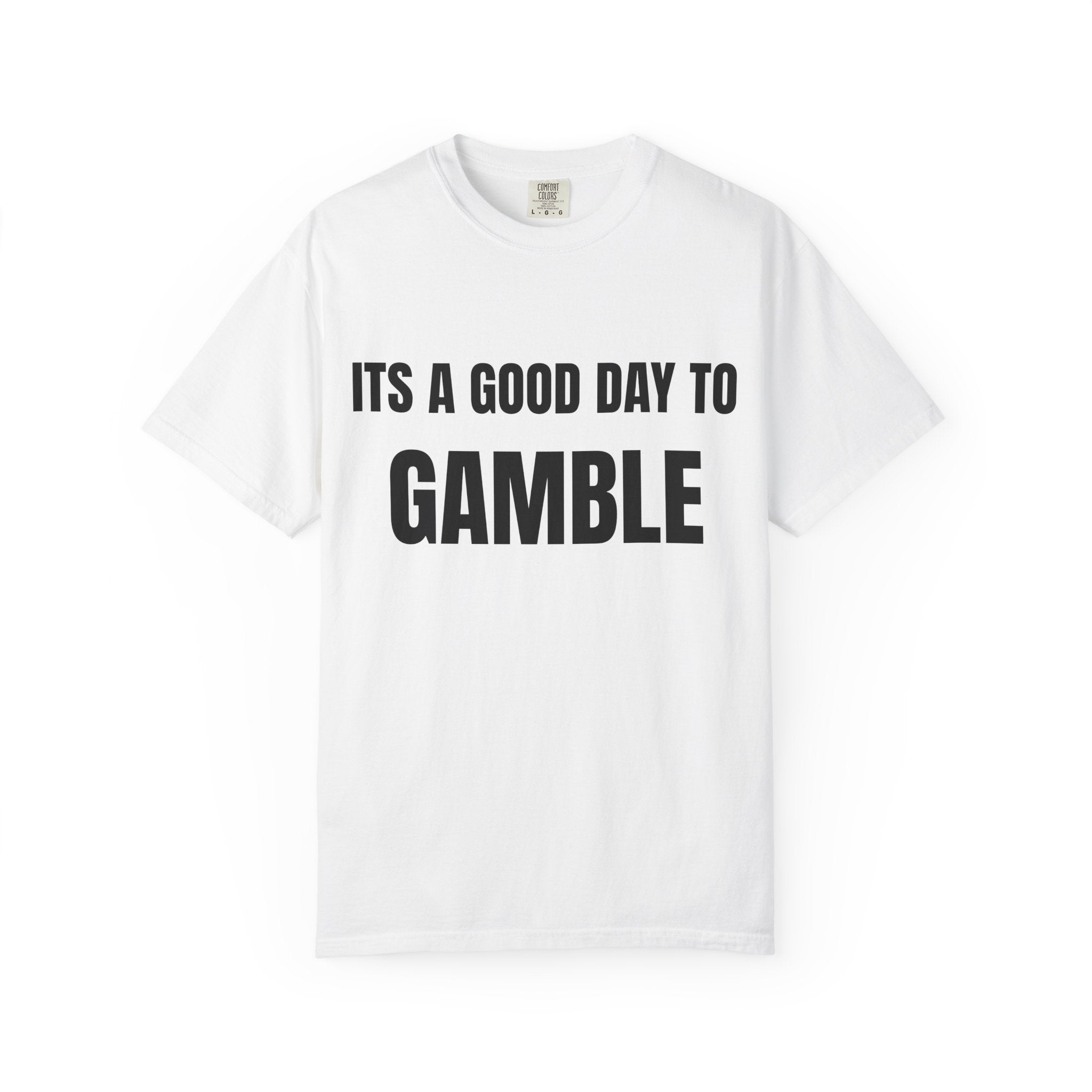 "It's a Good Day to Gamble" Classic T-Shirt — Plain Crewneck Tee
