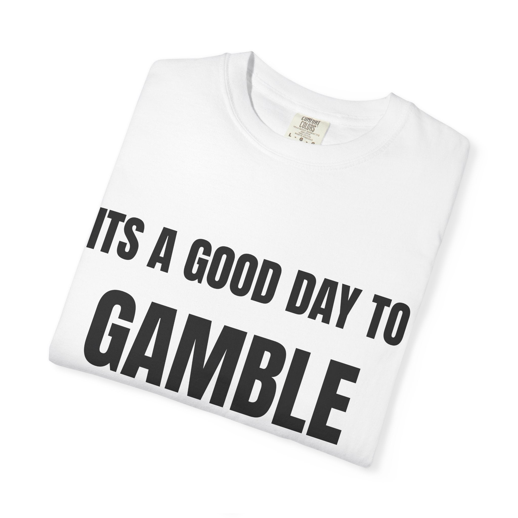 "It's a Good Day to Gamble" Classic T-Shirt — Plain Crewneck Tee