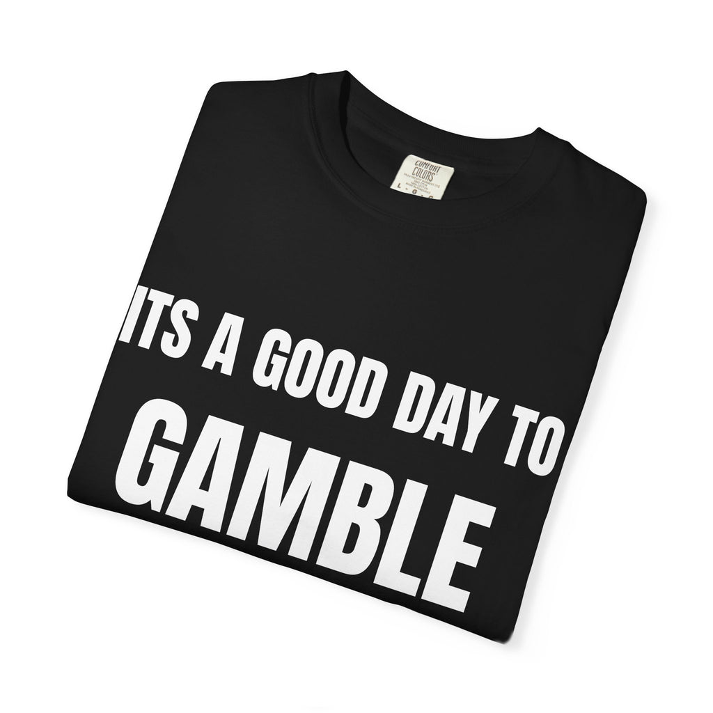 "It's a Good Day to Gamble" Classic T-Shirt — Plain Crewneck Tee