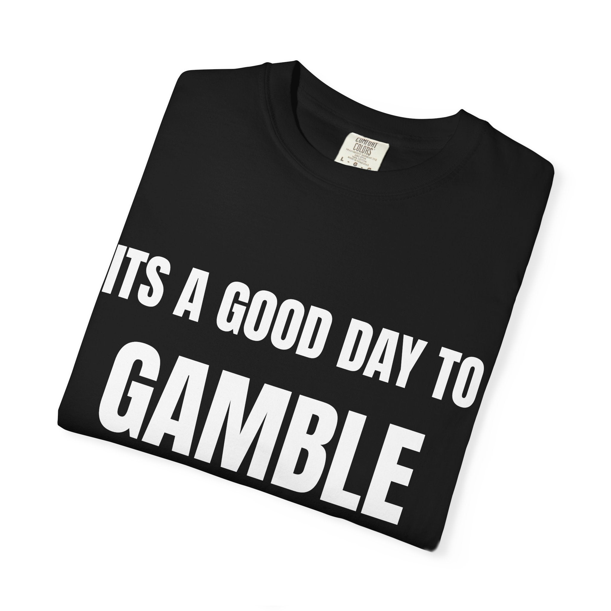 "It's a Good Day to Gamble" Classic T-Shirt — Plain Crewneck Tee