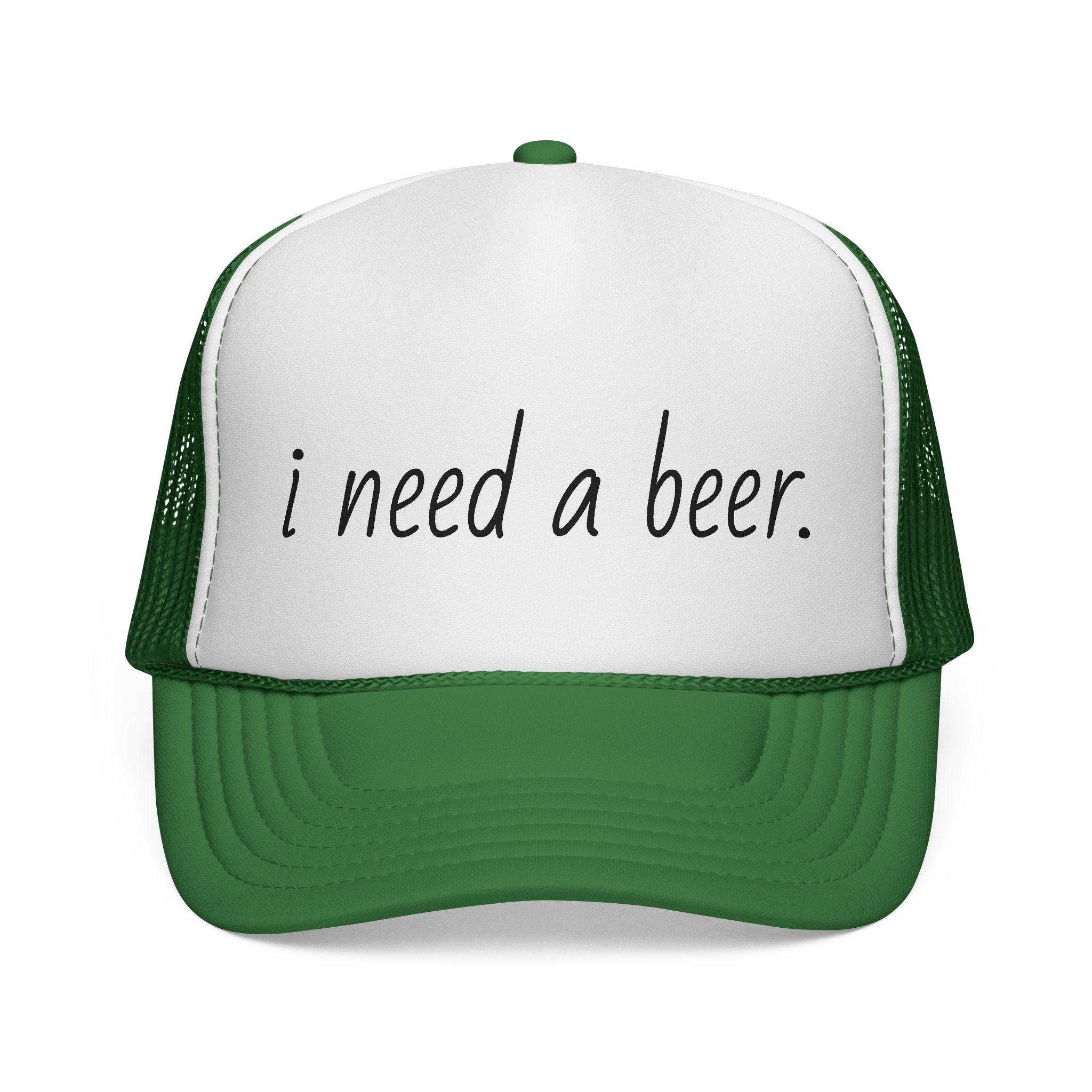 Trucker Cap — "I Need a Beer." Funny Casual Hat for Beer Lovers