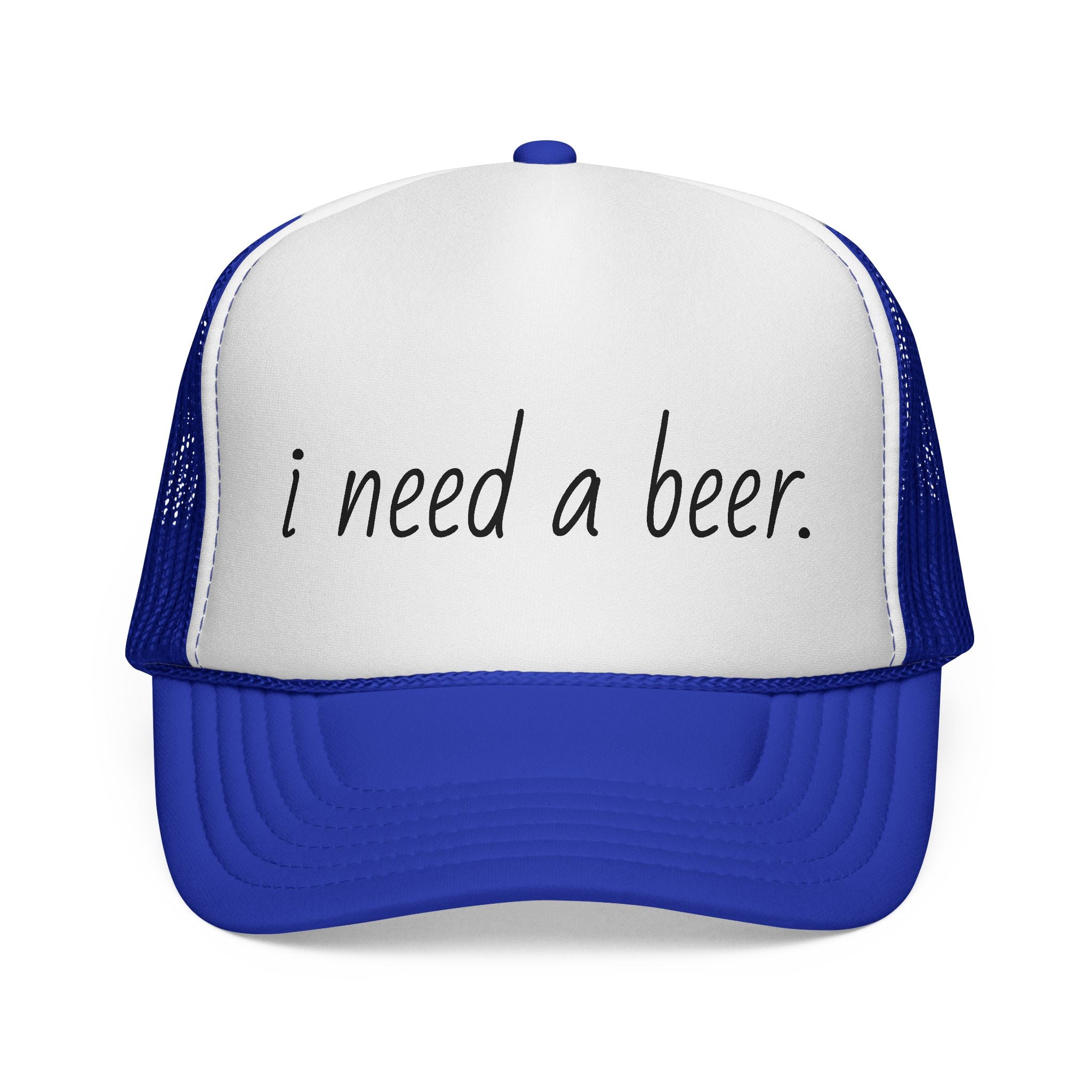 Trucker Cap — "I Need a Beer." Funny Casual Hat for Beer Lovers
